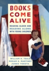 Image for Books come alive  : reading aloud and reading along with young children