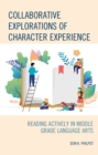Image for Collaborative explorations of character experience  : reading actively in middle grade language arts