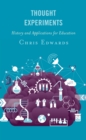 Image for Thought experiments  : history and applications for education