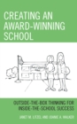 Image for Creating an award-winning school  : outside-the-box thinking for inside-the-school success