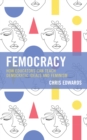Image for Femocracy  : how educators can teach democratic ideals and feminism