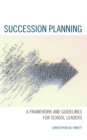 Image for Succession planning  : a framework and guidelines for school leaders