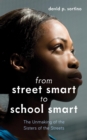 Image for From Street Smart to School Smart: The Unmaking of a Street Walker