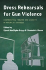 Image for Dress Rehearsals for Gun Violence