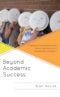 Image for Beyond academic success  : creating social-emotional learning balance in elementary students