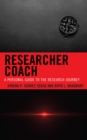 Image for Researcher coach  : a personal guide to the research journey