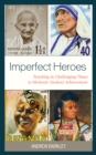 Image for Imperfect heroes  : teaching in challenging times to motivate student achievement