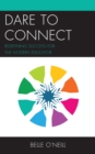 Image for Dare to connect  : redefining success for the modern educator