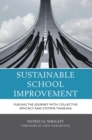 Image for Sustainable school improvement: fueling the journey with collective efficacy and systems thinking