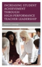 Image for Increasing student achievement through high-performance teacher leadership