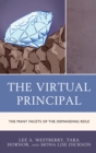 Image for The virtual principal  : the many facets of the demanding role