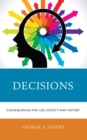 Image for Decisions: Consequences for Life, Society, and History