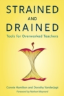 Image for Strained and drained  : tools for overworked teachers