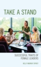 Image for Take a stand: successful traits of female leaders