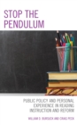 Image for Stop the Pendulum: Public Policy and Personal Experience in Reading Instruction and Reform
