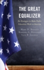 Image for The Great Equalizer: Six Strategies to Make Public Education Work in America