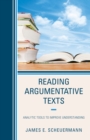 Image for Reading argumentative texts  : analytic tools to improve understanding