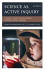 Image for Science as active inquiry  : a teacher&#39;s guide to the development of effective science teaching