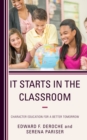 Image for It starts in the classroom  : character education for a better tomorrow