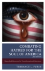 Image for Combating hatred for the soul of America  : watershed moments for transformational educators