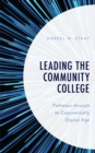 Image for Leading the community college  : pathways through an exponentially digital age