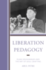 Image for Liberation pedagogy  : Elijah Muhammad and the art of soul crafting