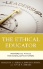 Image for The ethical educator: pointers and pitfalls for school administrators