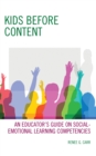 Image for Kids before content  : an educator&#39;s guide on social-emotional learning competencies