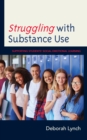 Image for Struggling with substance use  : supporting students&#39; social emotional learning