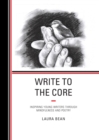 Image for Write to the core: inspiring young writers through mindfulness and poetry