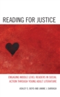 Image for Reading for justice  : engaging middle level readers in social action through young adult literature