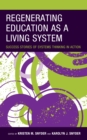 Image for Regenerating education as a living system  : success stories of systems thinking in action