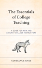 Image for The essentials of college teaching  : a guide for new and adjunct college instructors