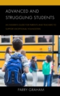 Image for Advanced and struggling students  : an insider&#39;s guide for parents and teachers to support exceptional youngsters