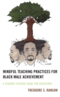 Image for Mindful Teaching Practices for Black Male Achievement