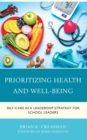 Image for Prioritizing health and well-being: self-care as a leadership strategy for school leaders
