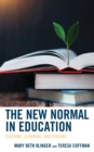 Image for The new normal in education  : teaching, learning, and leading