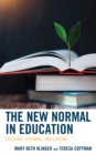 Image for The new normal in education: teaching, learning, and leading