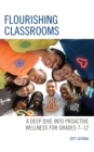 Image for Flourishing classrooms  : a deep dive into proactive wellness for grades 7-12
