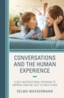 Image for Conversations and the human experience  : a self-instructional program to improve how we talk to each other