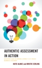 Image for Authentic assessment in action  : an everyday guide for bringing learning to life through meaningful assessment