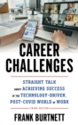 Image for Career Challenges: Straight Talk About Achieving Success in the Technology-Driven, Post-COVID World of Work
