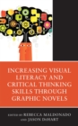 Image for Increasing Visual Literacy and Critical Thinking Skills Through Graphic Novels