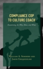 Image for Compliance Cop to Culture Coach: Examining the Why, How, and What