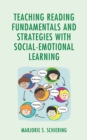 Image for Teaching reading fundamentals and strategies with social-emotional learning