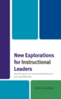Image for New explorations for instructional leaders  : how principals can promote teaching and learning effectively
