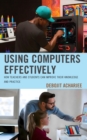 Image for Using computers effectively  : how teachers and students can improve their knowledge and practice