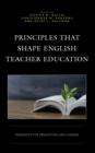 Image for Principles that Shape English Teacher Education