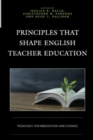 Image for Principles that shape English teacher education  : pedagogy for innovation and change