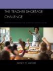 Image for The teacher shortage challenge  : step-by-step instructions to be an effective substitute teacher